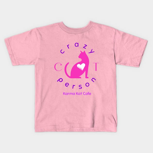 Crazy cat person Kids T-Shirt by Karma Kat Cafe & Rescue